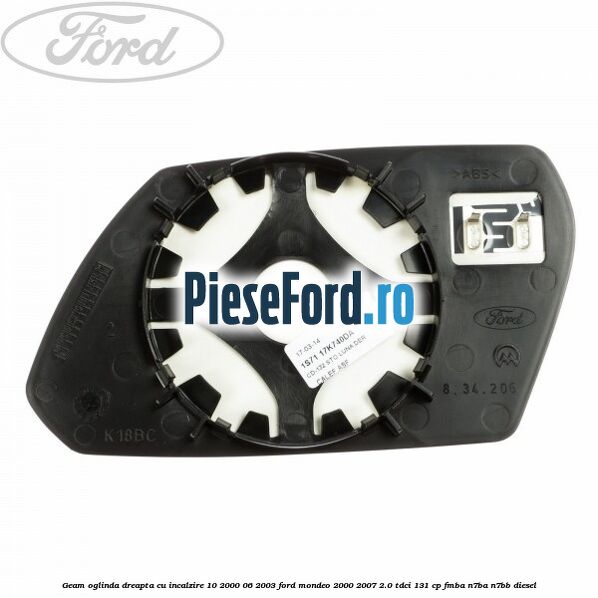 Geam oglinda dreapta cu incalzire 10/2000-06/2003 Ford Mondeo 2000-2007 2.0 TDCi 131 cp FMBA, N7BA, N7BB diesel