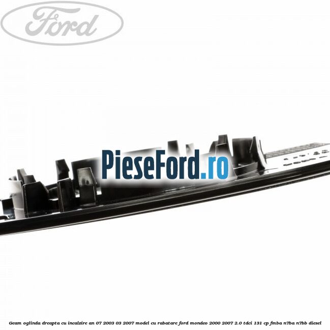 Geam oglinda dreapta cu incalzire an 07/2003-03/2007 model cu rabatare Ford Mondeo 2000-2007 2.0 TDCi 131 cp FMBA, N7BA, N7BB diesel