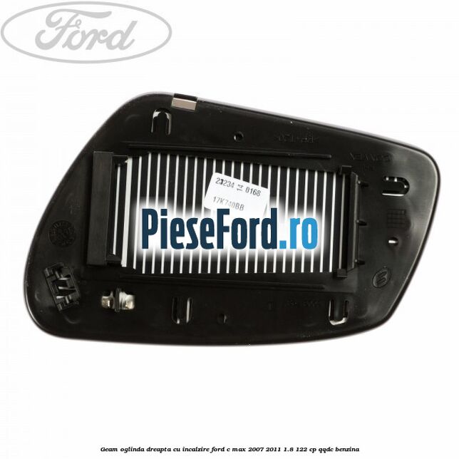 Geam oglinda dreapta cu incalzire Ford C-Max 2007-2011 1.8 122 cp Geam oglinda dreapta cu incalzire Ford C-Max 2007-2011 1.8 122 cp QQDC benzina