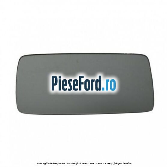 Geam oglinda dreapta cu incalzire Ford Escort 1990-1995 1.3 60 cp J4B, J6A benzina
