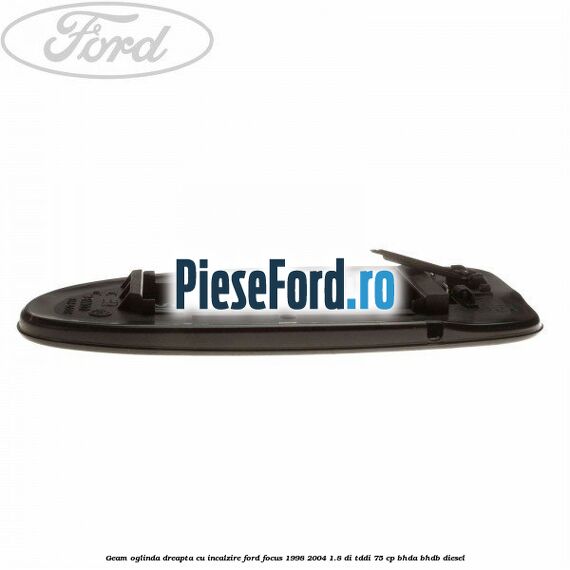 Geam oglinda dreapta cu incalzire Ford Focus 1998-2004 1.8 DI/TDDi 75 cp BHDA, BHDB diesel