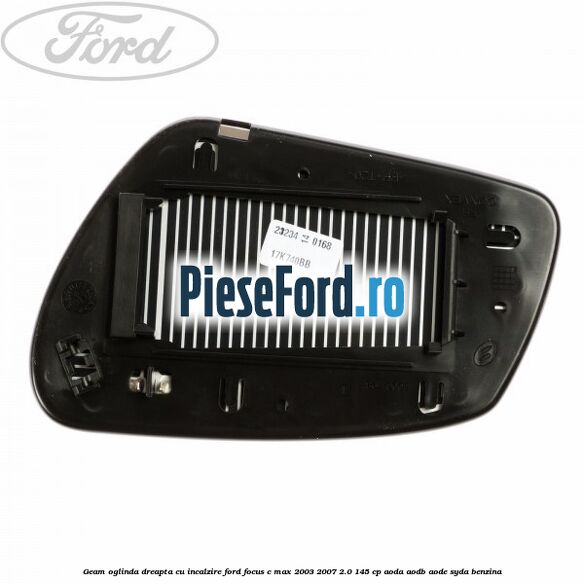 Geam oglinda dreapta cu incalzire Ford Focus C-Max 2003-2007 2.0 145 cp Geam oglinda dreapta cu incalzire Ford Focus C-Max 2003-2007 2.0 145 cp AODA, AODB, AODE, SYDA benzina