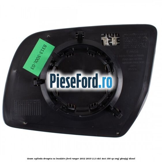 Geam oglinda dreapta cu incalzire Ford Ranger 2012-2015 2.2 TDCi 4x4 150 cp ENQJ, GBVAJQJ diesel