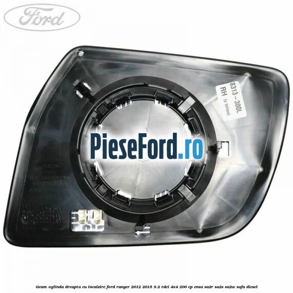Geam oglinda dreapta cu incalzire Ford Ranger 2012-2015 3.2 TDCi 4x4 200 cp ENSA, SA2R, SA2S, SA2W, SAFA diesel