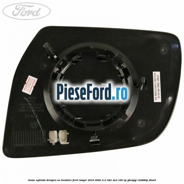 Geam oglinda dreapta cu incalzire Ford Ranger 2016-2020 2.2 TDCi 4x4 160 cp GBVAJQJ, T22DD0P diesel
