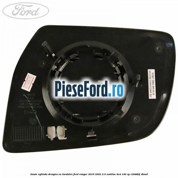 Geam oglinda dreapta cu incalzire Ford Ranger 2019-2022 2.0 EcoBlue 4x4 130 cp T20DD0J diesel