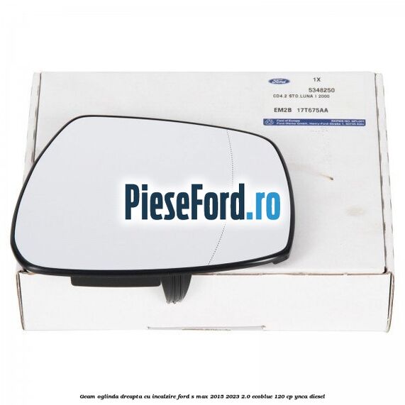 Geam oglinda dreapta cu incalzire Ford S-Max 2015-2023 2.0 EcoBlue 120 cp Geam oglinda dreapta cu incalzire Ford S-Max 2015-2023 2.0 EcoBlue 120 cp YNCA diesel