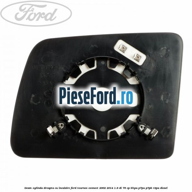 Geam oglinda dreapta cu incalzire Ford Tourneo Connect 2002-2014 1.8 Di 75 cp BHPA, P7PA, P7PB, R2PA diesel