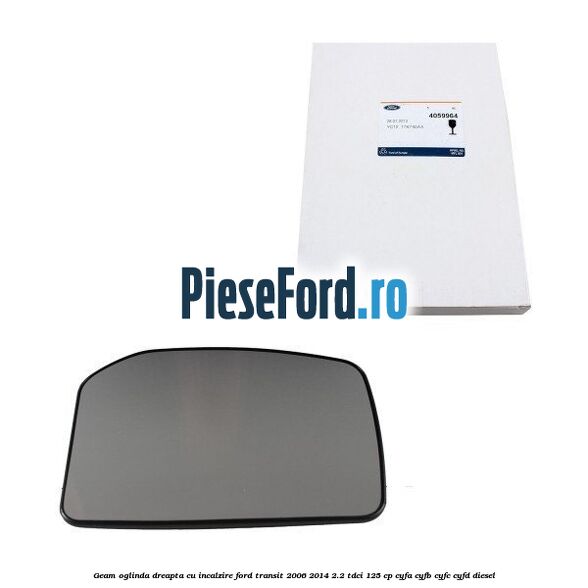 Geam oglinda dreapta cu incalzire Ford Transit 2006-2014 2.2 TDCi 125 cp CYFA, CYFB, CYFC, CYFD diesel