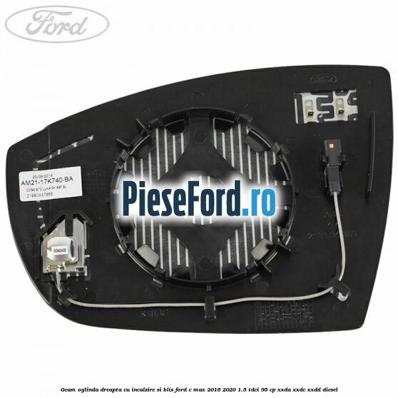 Geam oglinda dreapta cu incalzire si BLIS Ford C-Max 2016-2020 1.5 TDCi 95 cp XXDA, XXDC, XXDD diesel