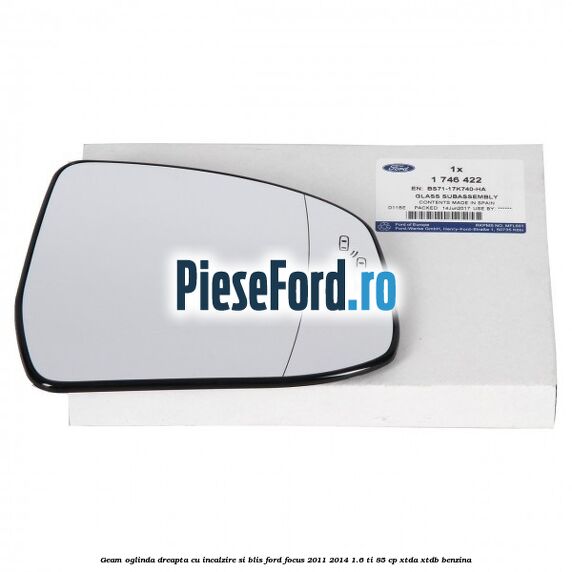 Geam oglinda dreapta cu incalzire si BLIS Ford Focus 2011-2014 1.6 Ti 85 cp XTDA, XTDB benzina