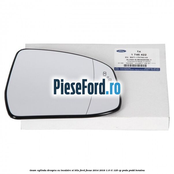 Geam oglinda dreapta cu incalzire si BLIS Ford Focus 2014-2018 1.6 Ti 125 cp PNDA, PNDD benzina