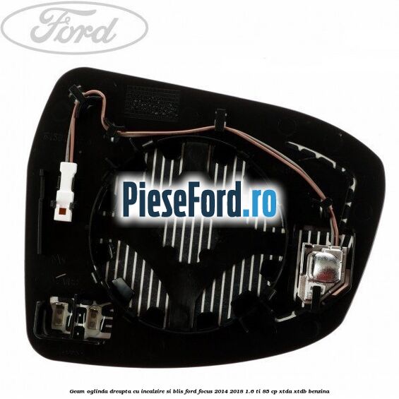 Geam oglinda dreapta cu incalzire si BLIS Ford Focus 2014-2018 1.6 Ti 85 cp XTDA, XTDB benzina
