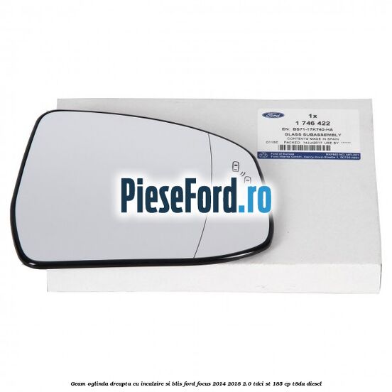 Geam oglinda dreapta cu incalzire si BLIS Ford Focus 2014-2018 2.0 TDCi ST 185 cp T8DA diesel