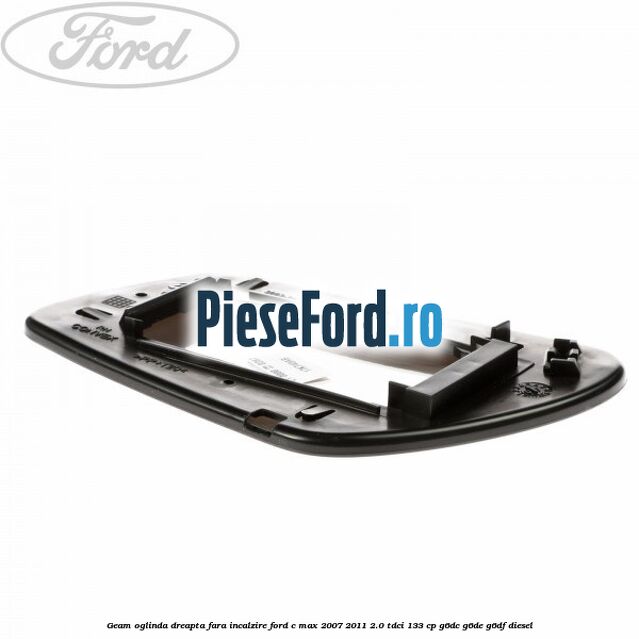 Geam oglinda dreapta fara incalzire Ford C-Max 2007-2011 2.0 TDCi 133 cp G6DC, G6DE, G6DF diesel