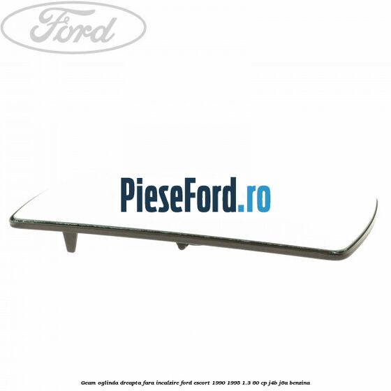 Geam oglinda dreapta fara incalzire Ford Escort 1990-1995 1.3 60 cp J4B, J6A benzina