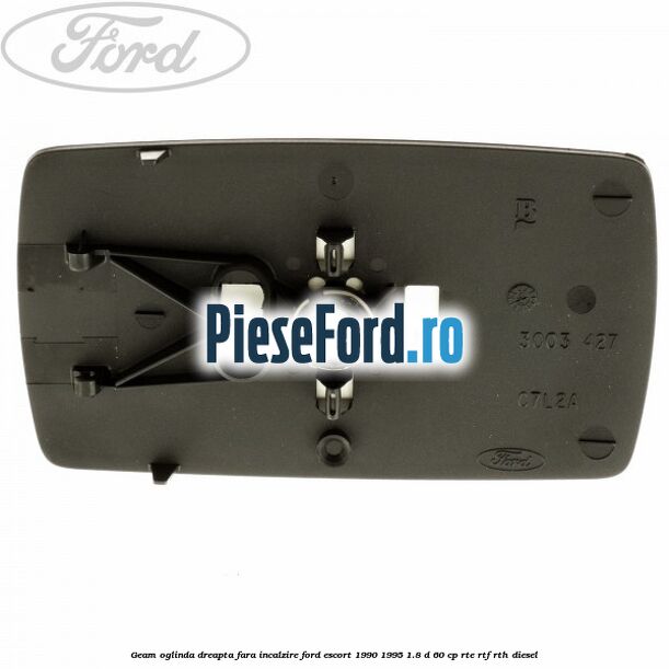 Geam oglinda dreapta fara incalzire Ford Escort 1990-1995 1.8 D 60 cp RTE, RTF, RTH diesel
