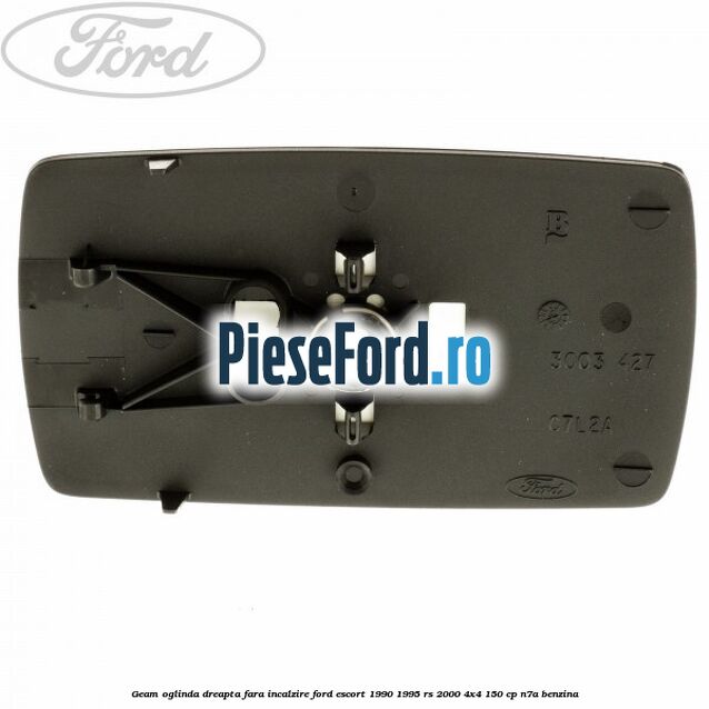 Geam oglinda dreapta fara incalzire Ford Escort 1990-1995 RS 2000 4x4 150 cp N7A benzina