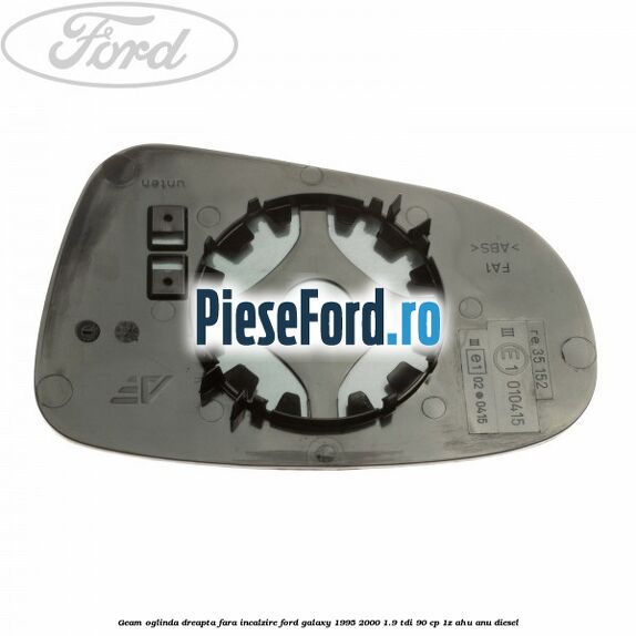 Geam oglinda dreapta fara incalzire Ford Galaxy 1995-2000 1.9 TDI 90 cp 1Z, AHU, ANU diesel