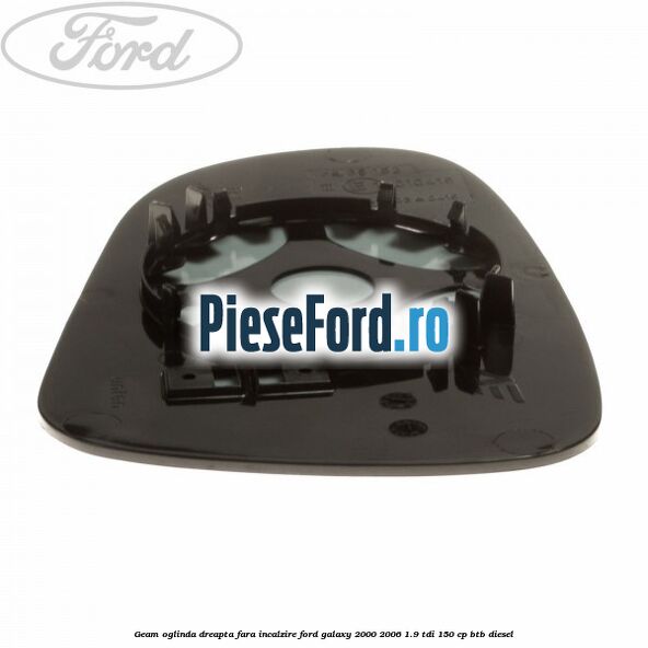 Geam oglinda dreapta fara incalzire Ford Galaxy 2000-2006 1.9 TDI 150 cp BTB diesel
