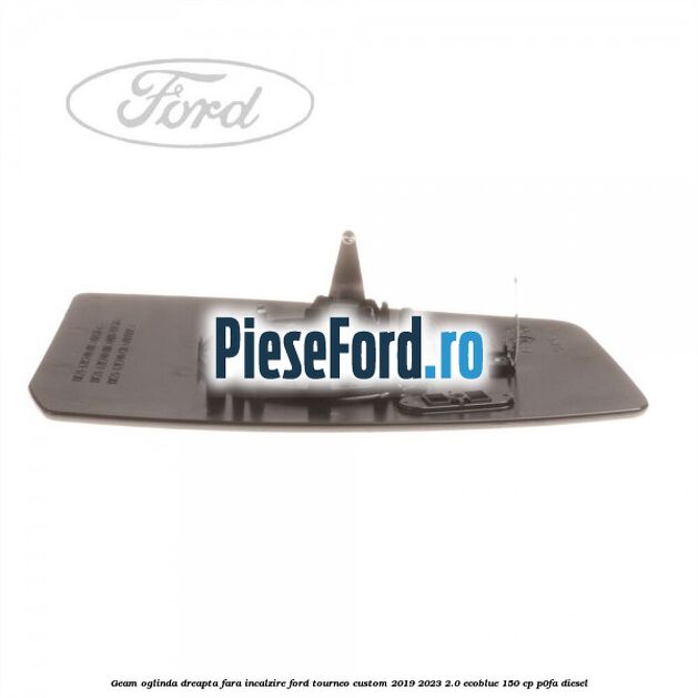 Geam oglinda dreapta fara incalzire Ford Tourneo Custom 2019-2023 2.0 EcoBlue 150 cp Geam oglinda dreapta fara incalzire Ford Tourneo Custom 2019-2023 2.0 EcoBlue 150 cp P0FA diesel
