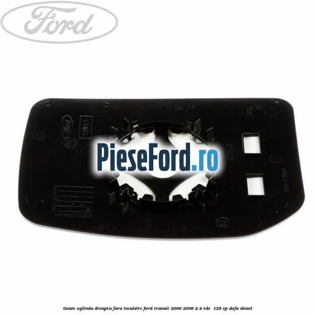 Geam oglinda dreapta fara incalzire Ford Transit 2000-2006 2.4 TDE  125 cp DOFA diesel