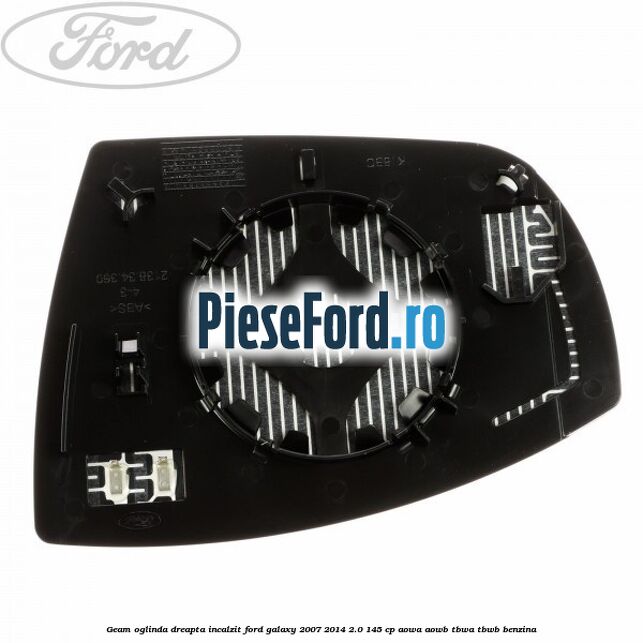 Geam oglinda dreapta incalzit Ford Galaxy 2007-2014 2.0 145 cp Geam oglinda dreapta incalzit Ford Galaxy 2007-2014 2.0 145 cp AOWA, AOWB, TBWA, TBWB benzina