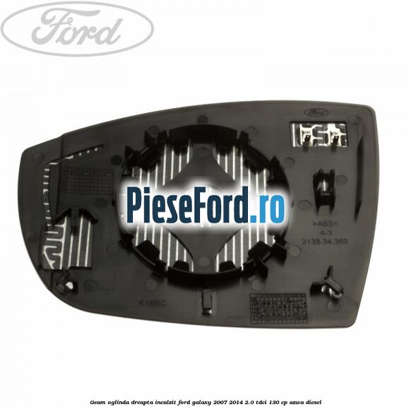Geam oglinda dreapta incalzit Ford Galaxy 2007-2014 2.0 TDCi 130 cp AZWA diesel