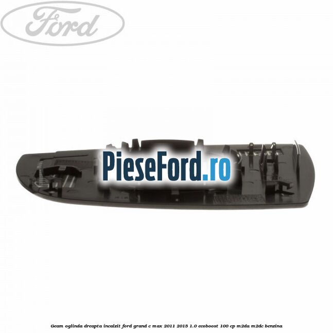 Geam oglinda dreapta incalzit Ford Grand C-Max 2011-2015 1.0 EcoBoost 100 cp Geam oglinda dreapta incalzit Ford Grand C-Max 2011-2015 1.0 EcoBoost 100 cp M2DA, M2DC benzina