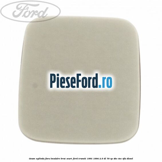 Geam oglinda fara incalzire brat scurt Ford Transit 1991-1994 2.5 DI 70 cp 4BC, 4CC, 4FA diesel