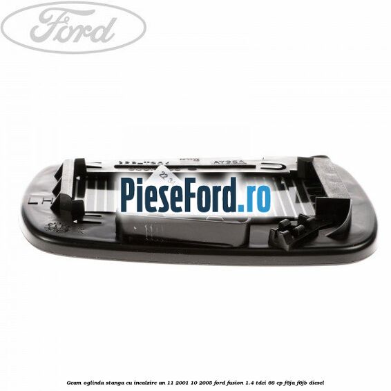 Geam oglinda stanga cu incalzire an 11/2001-10/2005 Ford Fusion 1.4 TDCi 68 cp F6JA, F6JB diesel