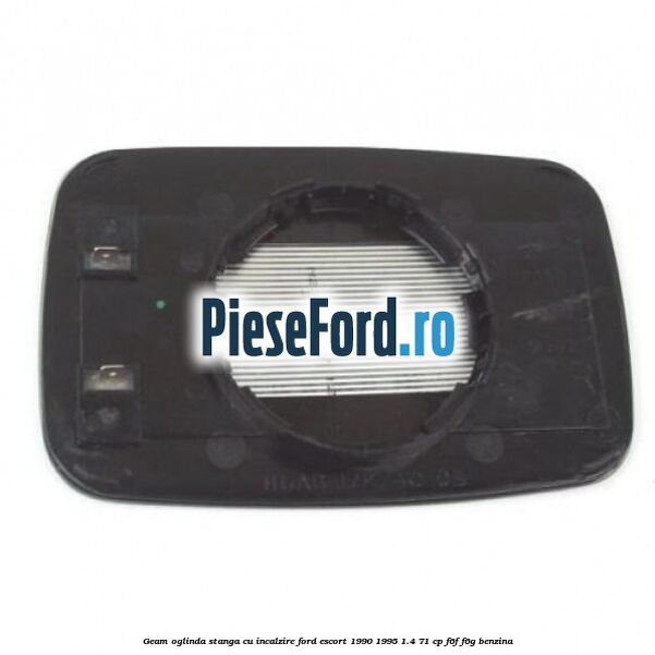Geam oglinda stanga cu incalzire Ford Escort 1990-1995 1.4 71 cp F6F, F6G benzina