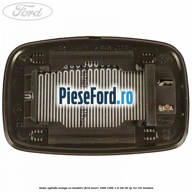 Geam oglinda stanga cu incalzire Ford Escort 1995-1998 1.6 16V 90 cp L1E, L1K benzina