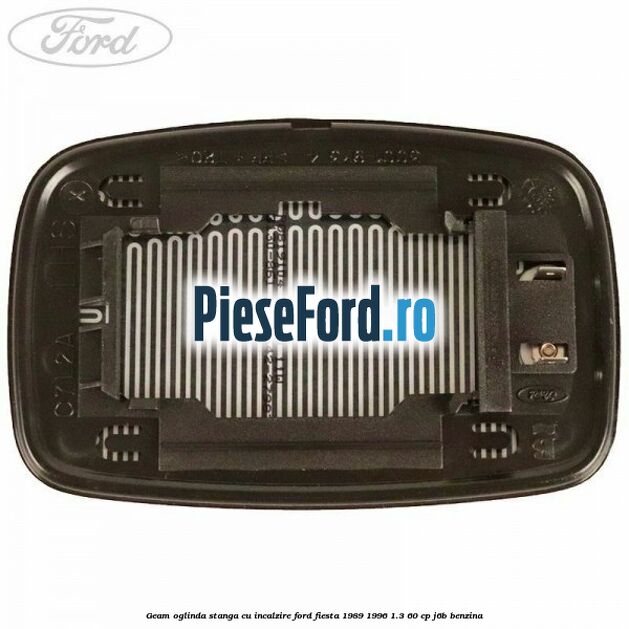 Geam oglinda stanga cu incalzire Ford Fiesta 1989-1996 1.3 60 cp J6B benzina