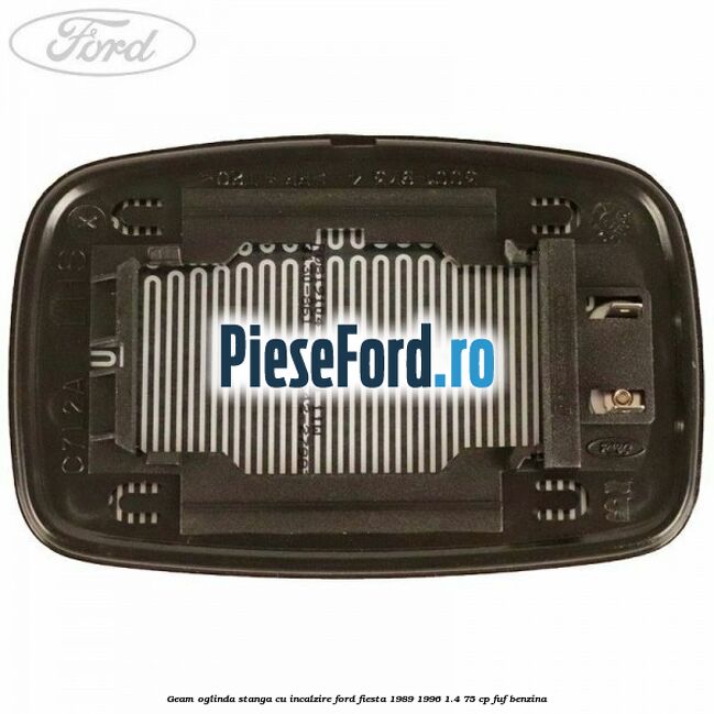 Geam oglinda stanga cu incalzire Ford Fiesta 1989-1996 1.4 75 cp FUF benzina