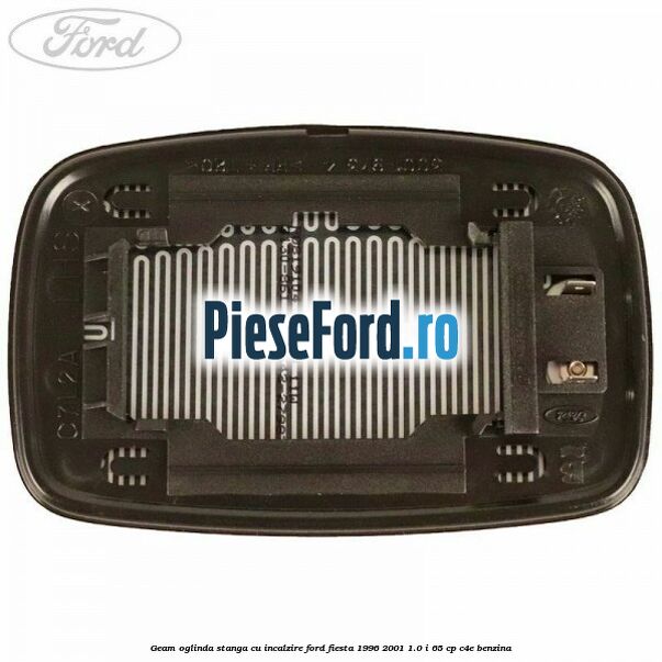 Geam oglinda stanga cu incalzire Ford Fiesta 1996-2001 1.0 i 65 cp C4E benzina