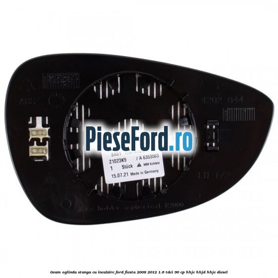 Geam oglinda stanga cu incalzire Ford Fiesta 2008-2012 1.6 TDCi 90 cp HHJC, HHJD, HHJE diesel