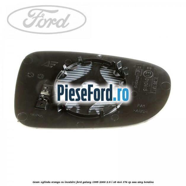 Geam oglinda stanga cu incalzire Ford Galaxy 1995-2000 2.8 i V6 4x4 174 cp AAA, AMY benzina