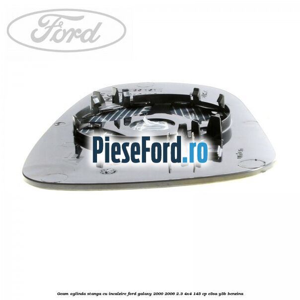 Geam oglinda stanga cu incalzire Ford Galaxy 2000-2006 2.3 4x4 145 cp E5SA, Y5B benzina