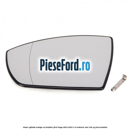 Geam oglinda stanga cu incalzire Ford Kuga 2013-2016 1.6 EcoBoost 4x4 182 cp Geam oglinda stanga cu incalzire Ford Kuga 2013-2016 1.6 EcoBoost 4x4 182 cp JTMA benzina