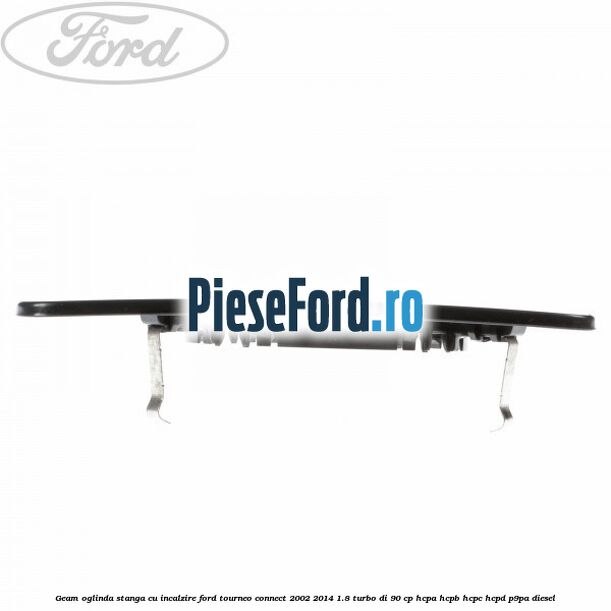 Geam oglinda stanga cu incalzire Ford Tourneo Connect 2002-2014 1.8 Turbo Di 90 cp HCPA, HCPB, HCPC, HCPD, P9PA diesel
