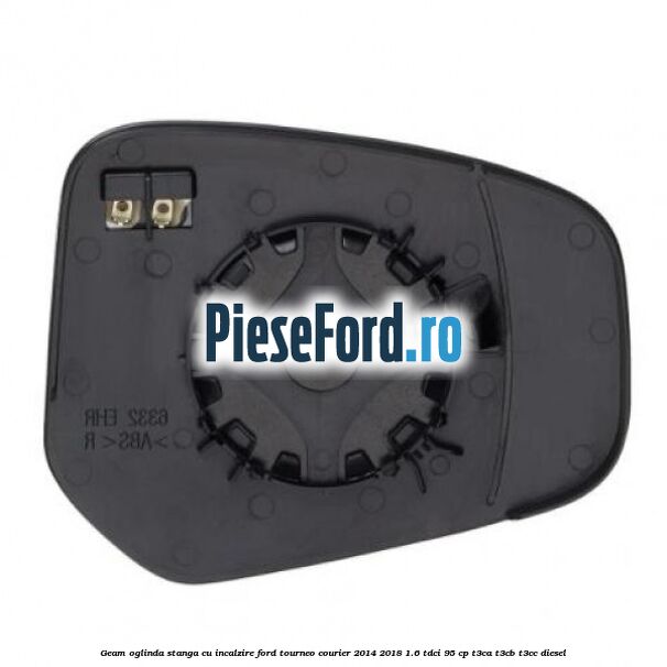 Geam oglinda stanga cu incalzire Ford Tourneo Courier 2014-2018 1.6 TDCi 95 cp T3CA, T3CB, T3CC diesel