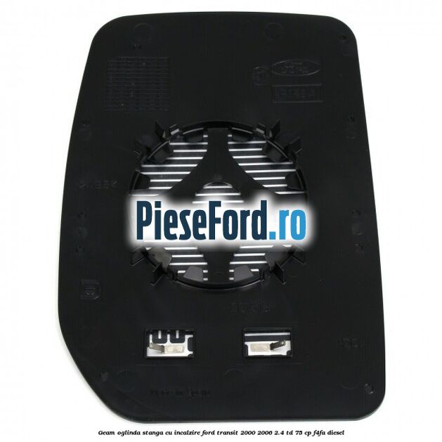 Geam oglinda stanga cu incalzire Ford Transit 2000-2006 2.4 TD 75 cp F4FA diesel
