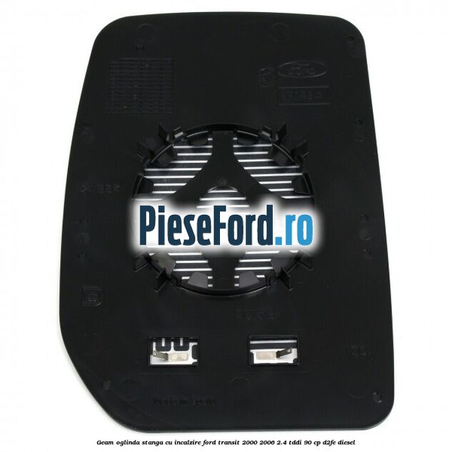 Geam oglinda stanga cu incalzire Ford Transit 2000-2006 2.4 TDdi 90 cp D2FE diesel