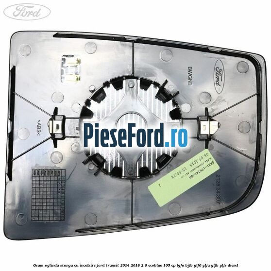Geam oglinda stanga cu incalzire Ford Transit 2014-2018 2.0 EcoBlue 105 cp BJFA, BJFB, YLF6, YLFA, YLFB, YLFS diesel