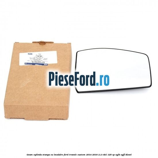 Geam oglinda stanga cu incalzire Ford Transit Custom 2014-2018 2.2 TDCi 125 cp Geam oglinda stanga cu incalzire Ford Transit Custom 2014-2018 2.2 TDCi 125 cp CYF4, CYFF diesel