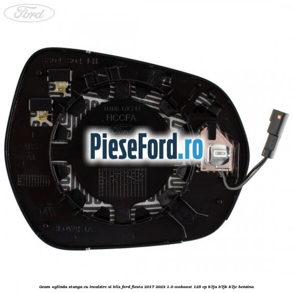 Geam oglinda stanga cu incalzire si BLIS Ford Fiesta 2017-2023 1.0 EcoBoost 125 cp B7JA, B7JB, B7JC benzina