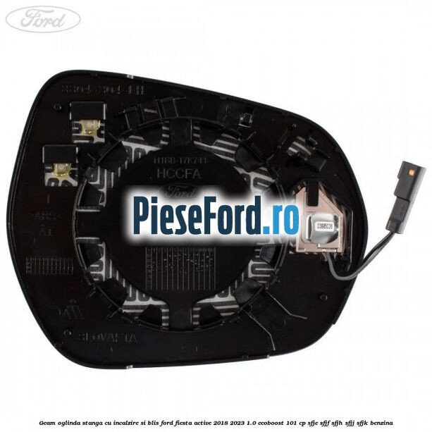 Geam oglinda stanga cu incalzire si BLIS Ford Fiesta Active 2018-2023 1.0 EcoBoost 101 cp SFJE, SFJF, SFJH, SFJJ, SFJK benzina