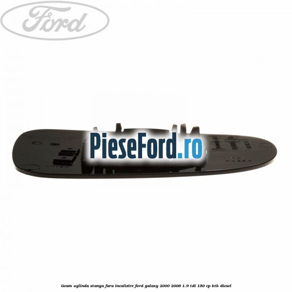 Geam oglinda stanga fara incalizire Ford Galaxy 2000-2006 1.9 TDI 150 cp BTB diesel