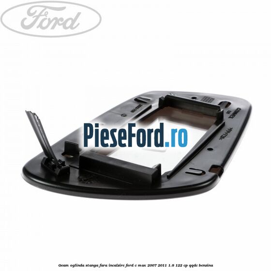 Geam oglinda stanga fara incalzire Ford C-Max 2007-2011 1.8 122 cp Geam oglinda stanga fara incalzire Ford C-Max 2007-2011 1.8 122 cp QQDC benzina